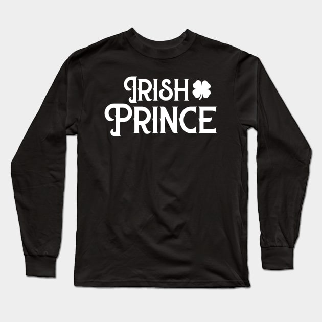 Irish Prince Funny St Patricks Day Long Sleeve T-Shirt by trendingoriginals